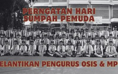 PERINGATAN HARI SUMPAH PEMUDA  (PELANTIKAN PENGURUS OSIS DAN MPK)