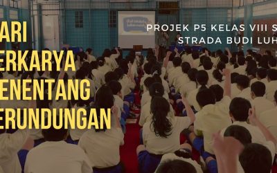 PROJEK P5 KELAS VIII SMP STRADA BUDI LUHUR