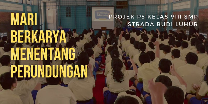 PROJEK P5 KELAS VIII SMP STRADA BUDI LUHUR