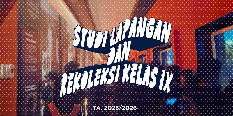 Studi Lapangan dan Rekoleksi Kelas IX